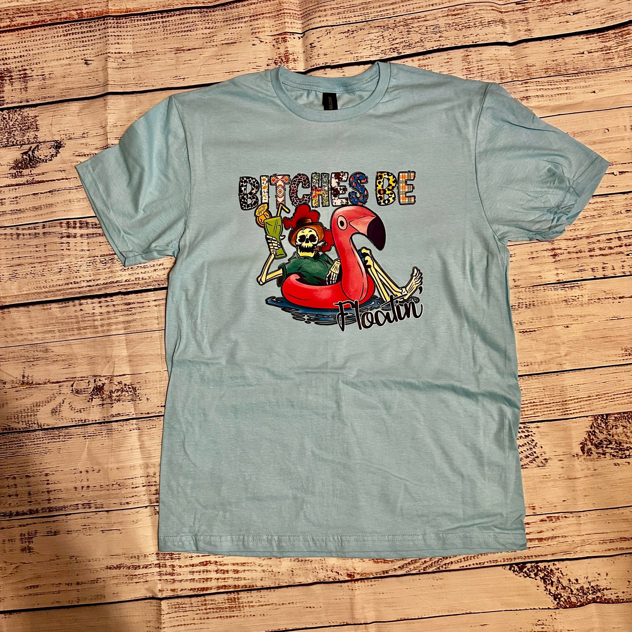 B*tches Be Floatin' Shirt