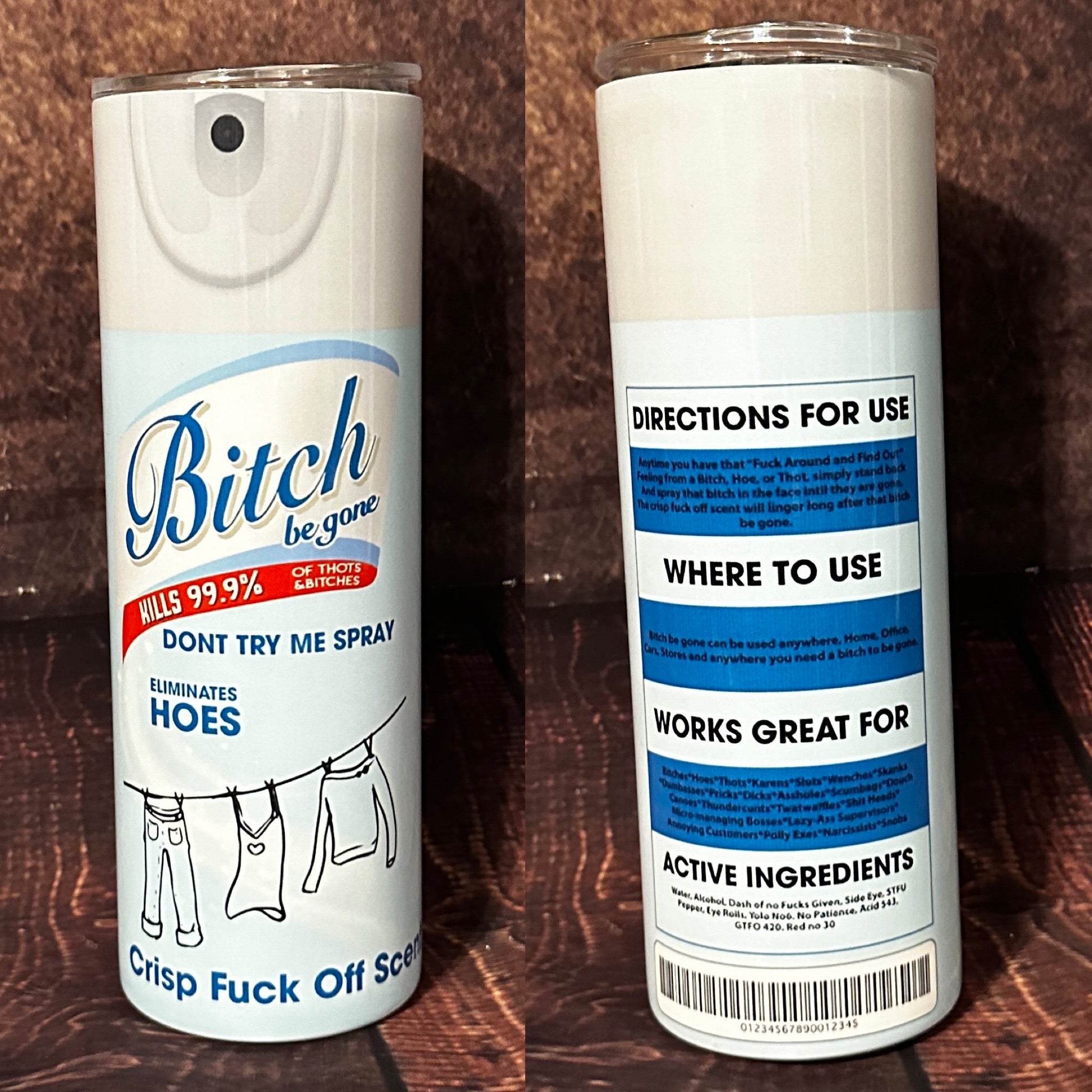 B*tch Be Gone Tumbler