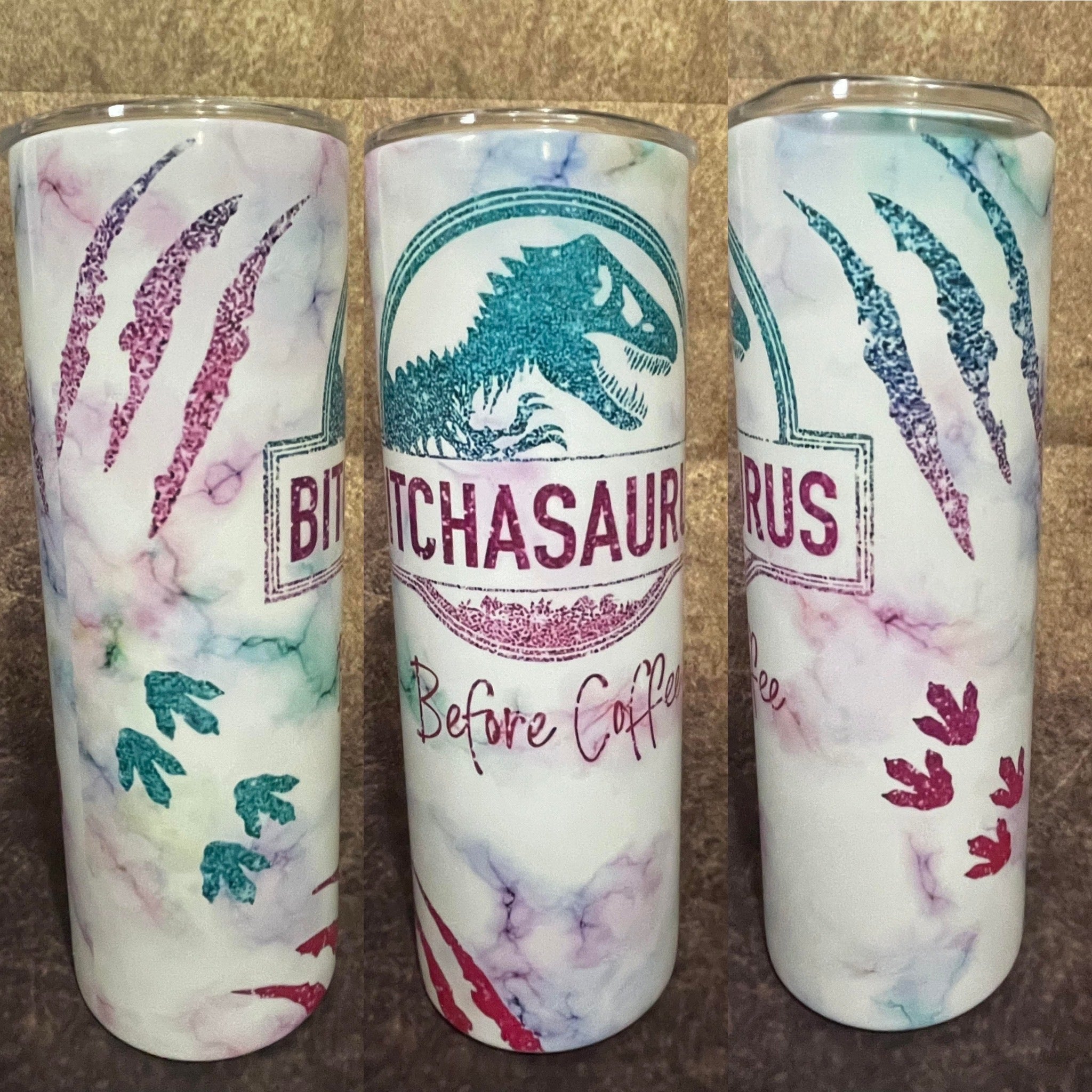 B*tchasaurus Tumbler