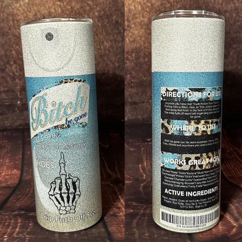 B*tch Be Gone Glitter Tumbler