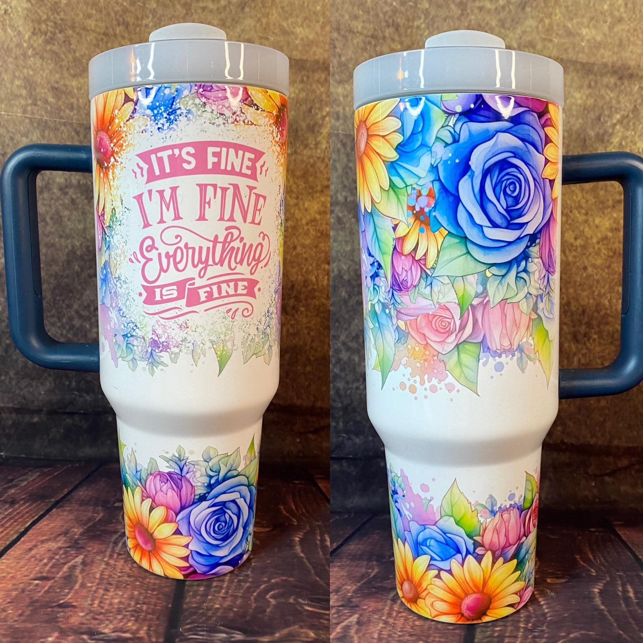 It's Fine I'm Fine Everything's Fine Tumbler