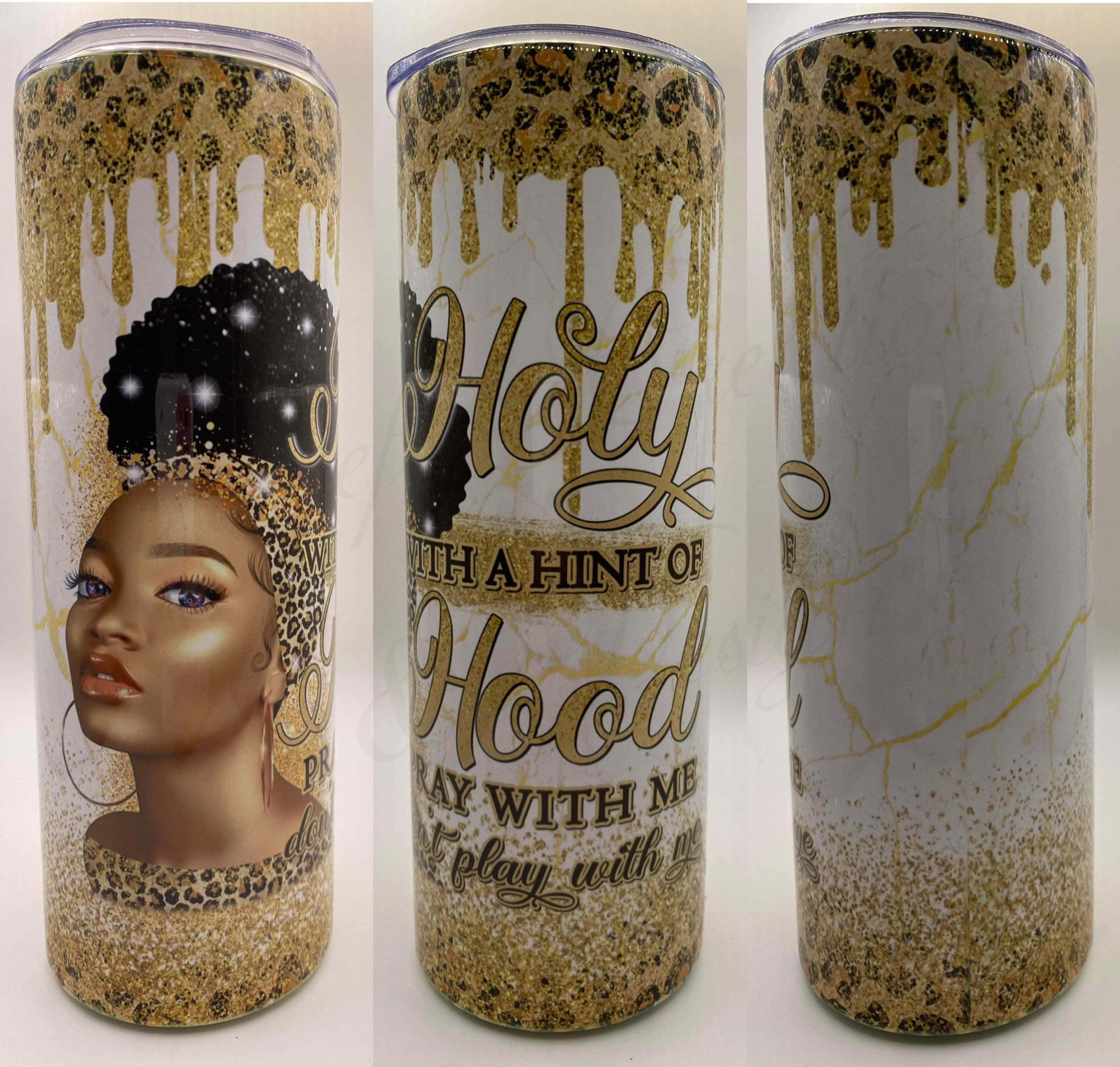 Holy w/ a Hint of Hood Tumbler