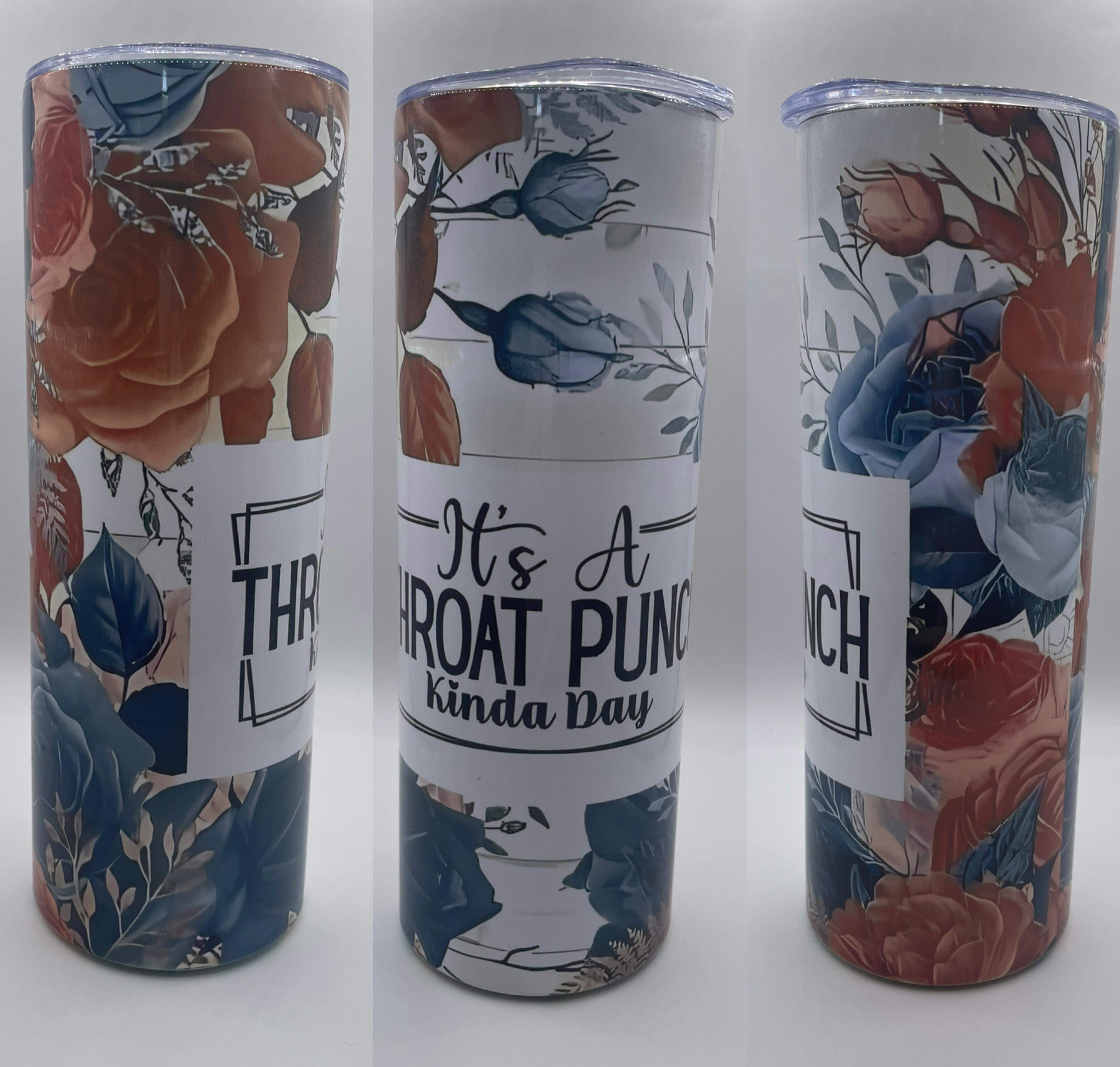 Throat Punch Kinda Day Tumbler