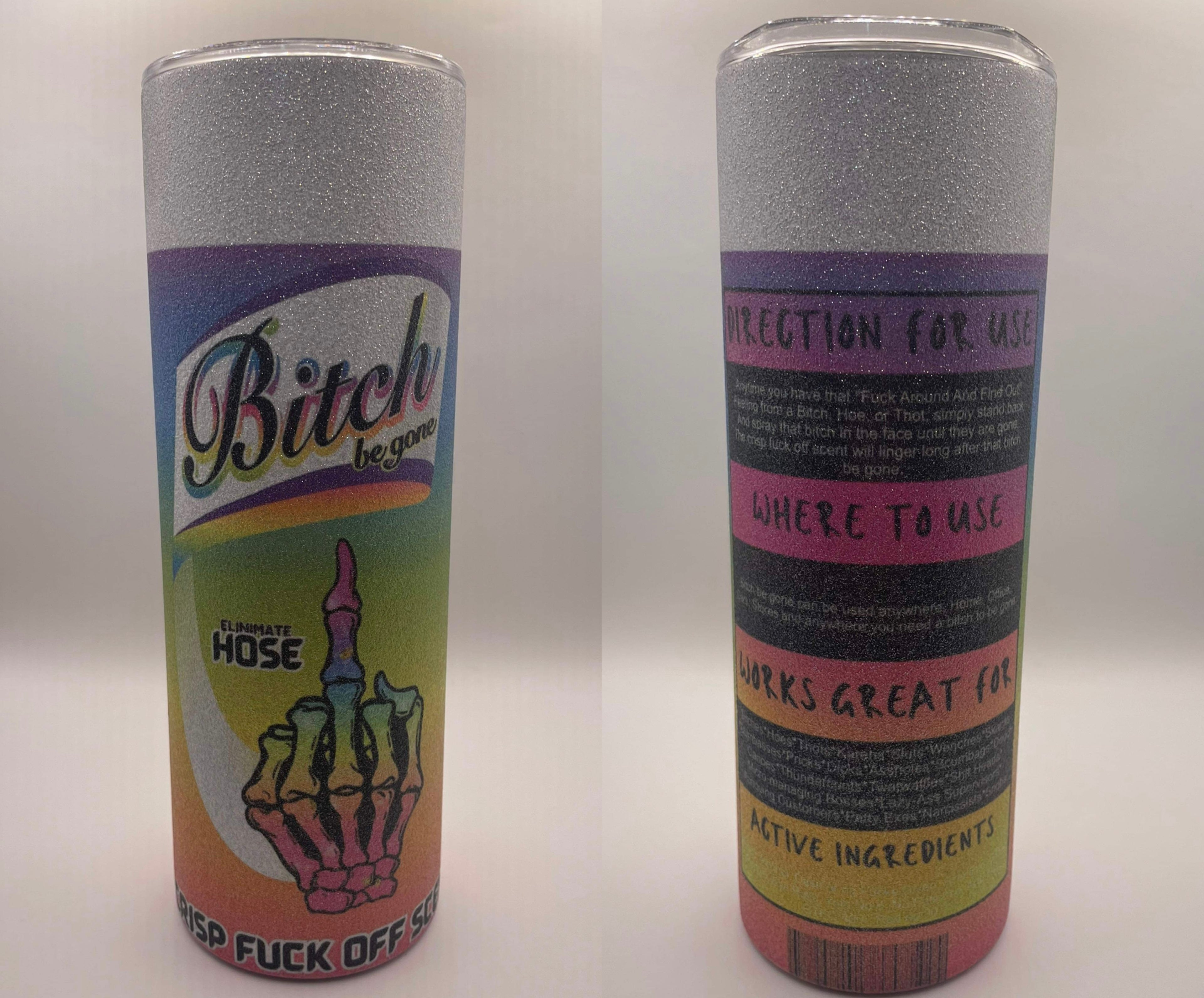 Rainbow B*tch Be Gone Glitter Tumbler